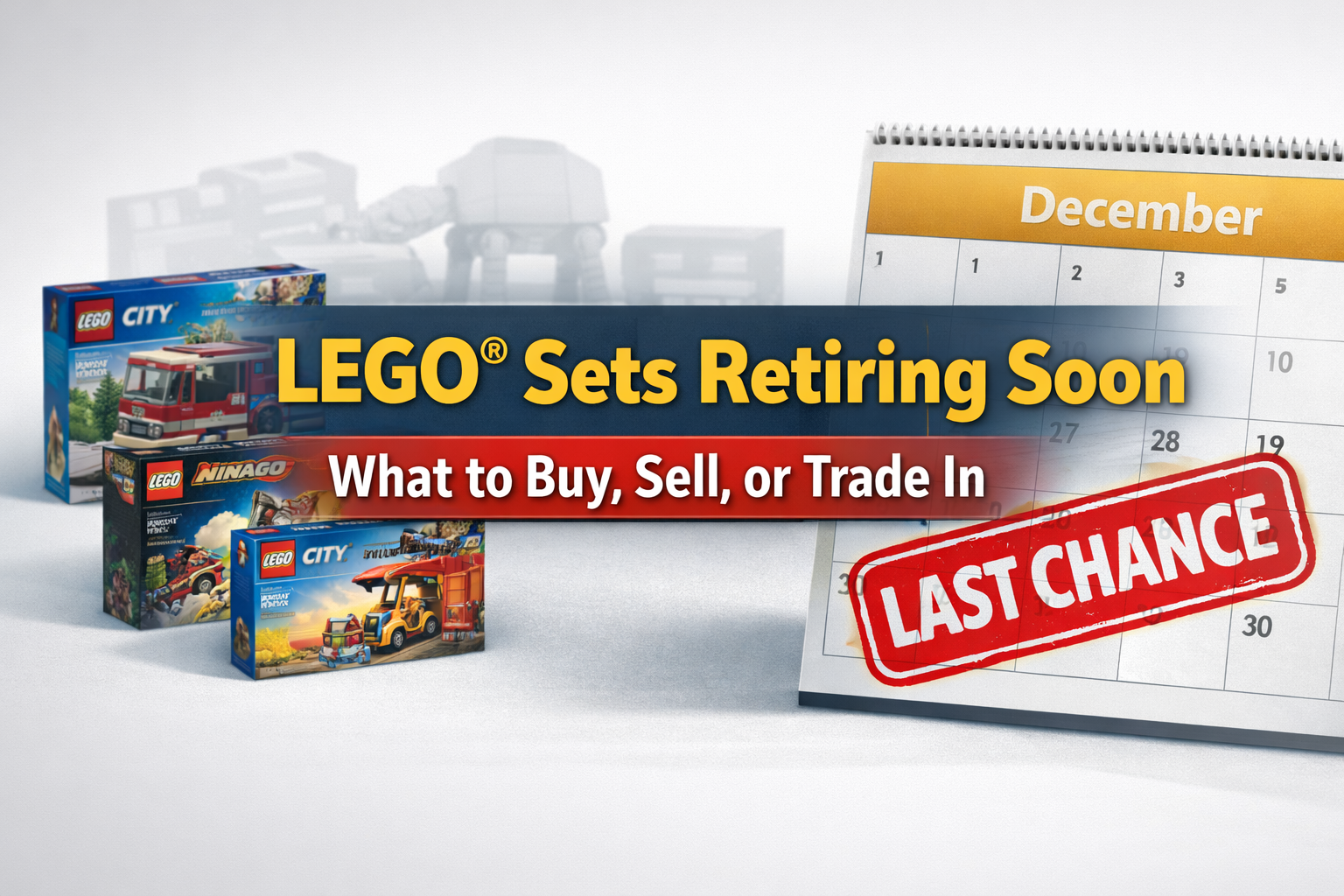LEGO® Sets Retiring Soon: What to Buy, Sell, or Trade In Right Now